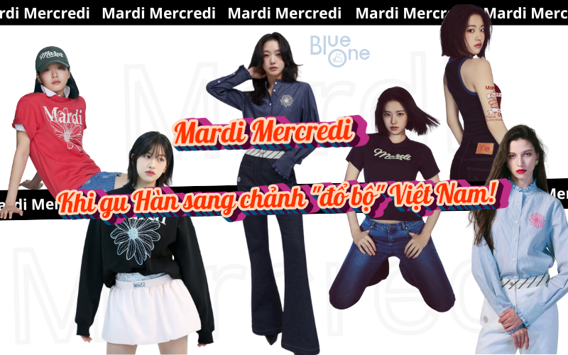 Mardi Mercredi – Thương hiệu thời trang Hàn Quốc chính hãng đang 'làm mưa làm gió' tại Việt Nam
