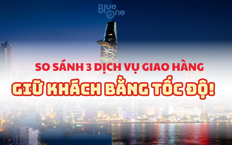 So sánh dịch vụ giao hàng nội địa: Đâu là lựa chọn tối ưu giúp bạn không mất khách?
