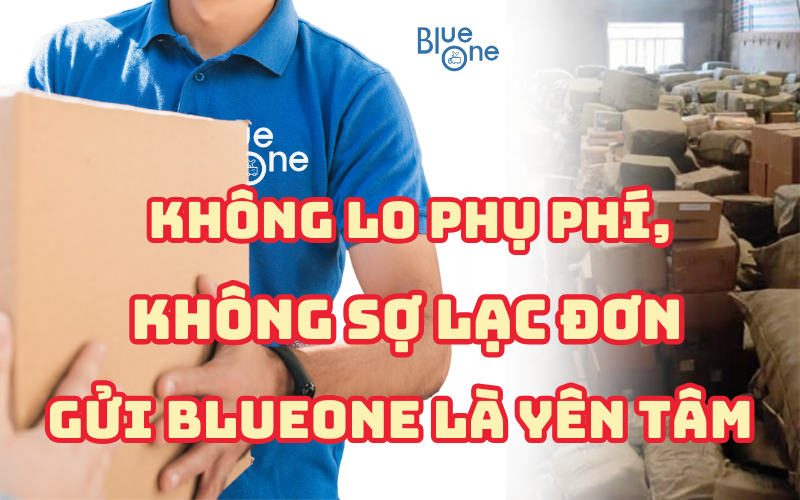 Đơn nhỏ – Đơn nhẹ – Hàng cồng kềnh: BlueOne cam kết minh bạch phí, giao nhanh chỉ 1–3 ngày